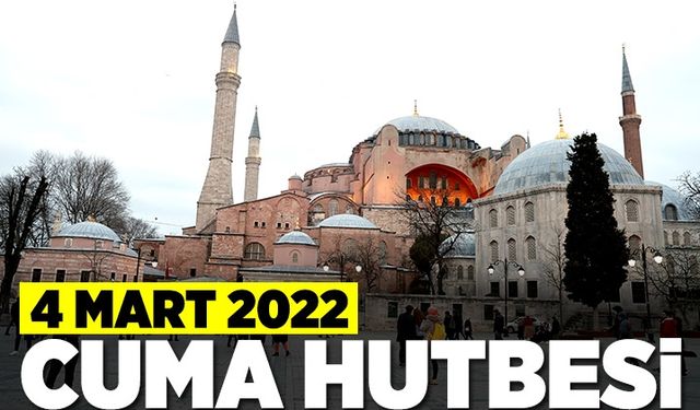 Cuma Hutbesi - 4 Mart 2022