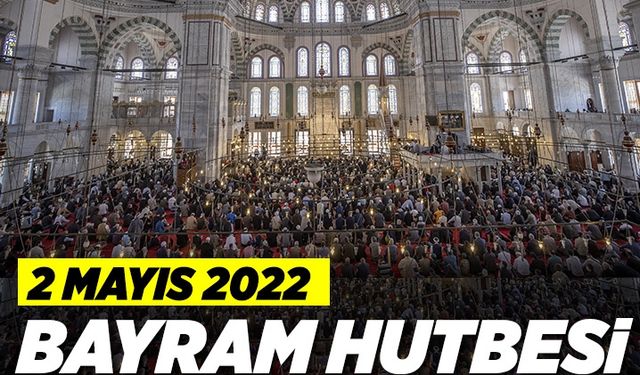 2 Mayıs 2022 Bayram Hutbesi