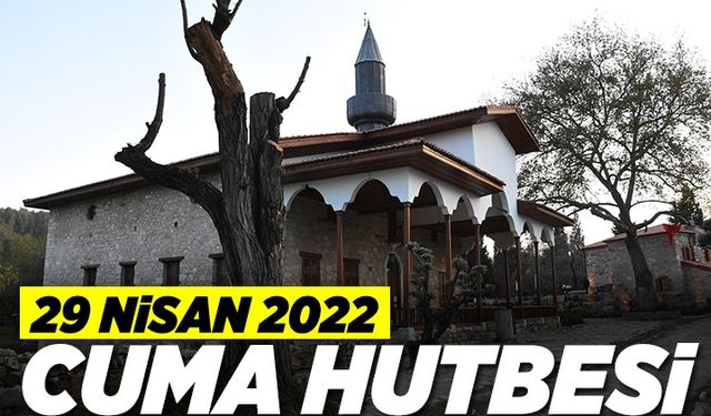 Cuma Hutbesi - 29 Nisan 2022