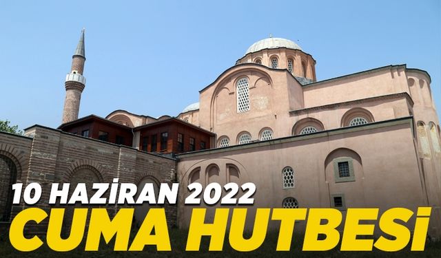 Cuma Hutbesi - 10 Haziran 2022