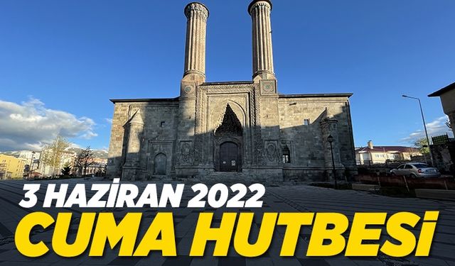 Cuma Hutbesi - 3 Haziran 2022