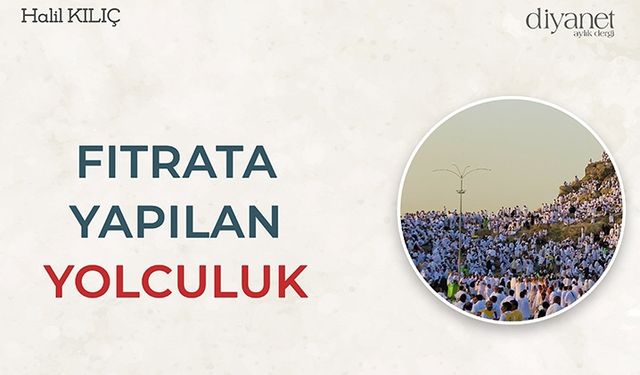 Fıtrata Yapılan Yolculuk Hac