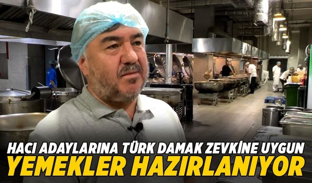Hacı adaylarına Türk damak zevkine uygun yemekler hazırlanıyor