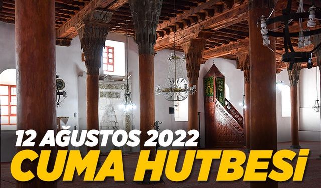 12 Ağustos 2022 - Cuma Hutbesi