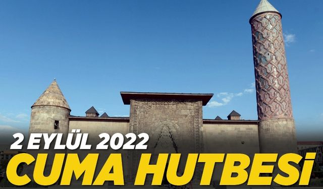 2 Eylül 2022 - Cuma Hutbesi