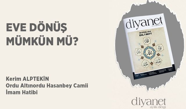 Eve Dönüş Mümkün Mü?