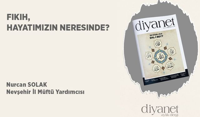 Fıkıh, Hayatımızın Neresinde?