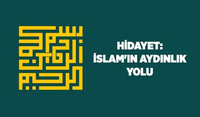 Hidayet: İslam'ın aydınlık yolu