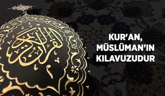Kur'an, Müslüman'ın kılavuzudur
