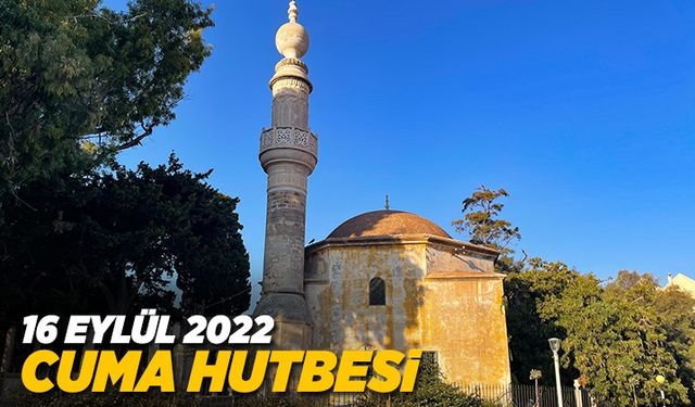 16 Eylül 2022 - Cuma Hutbesi