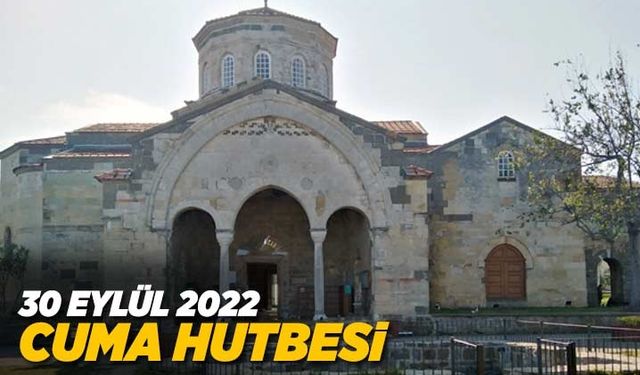 30 Eylül 2022 - Cuma Hutbesi