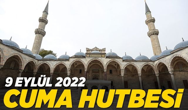 9 Eylül 2022 - Cuma Hutbesi