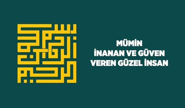 Mümin: İnanan ve Güven Veren Güzel İnsan