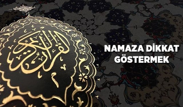 Namaza dikkat göstermek