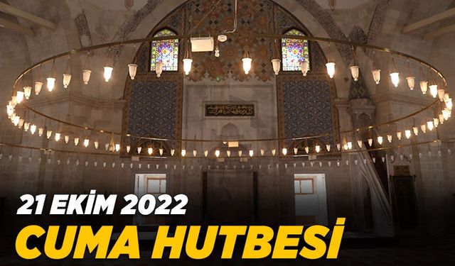 21 Ekim 2022 - Cuma Hutbesi