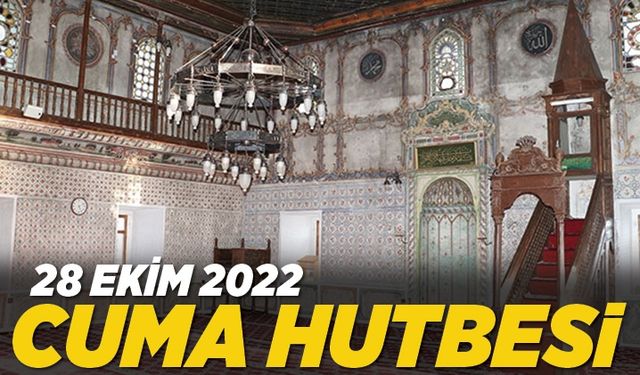 28 Ekim 2022 - Cuma Hutbesi