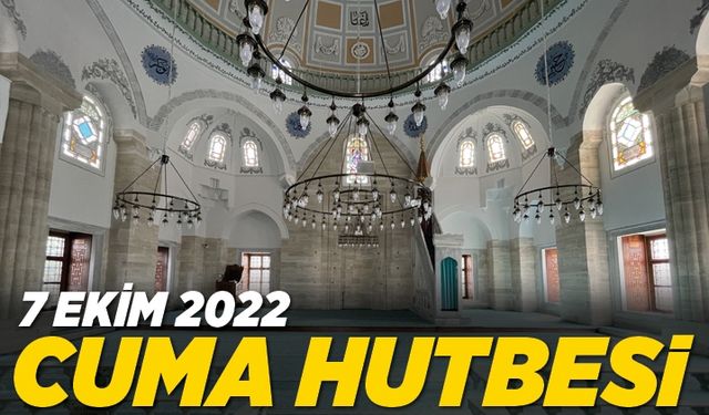 7 Ekim 2022 - Cuma Hutbesi