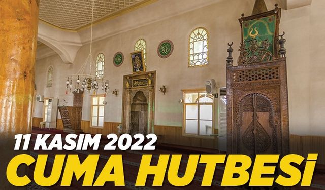 11 Kasım 2022 - Cuma Hutbesi