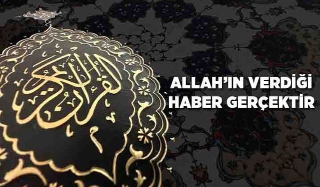 Allah'ın Verdiği Haber Gerçektir