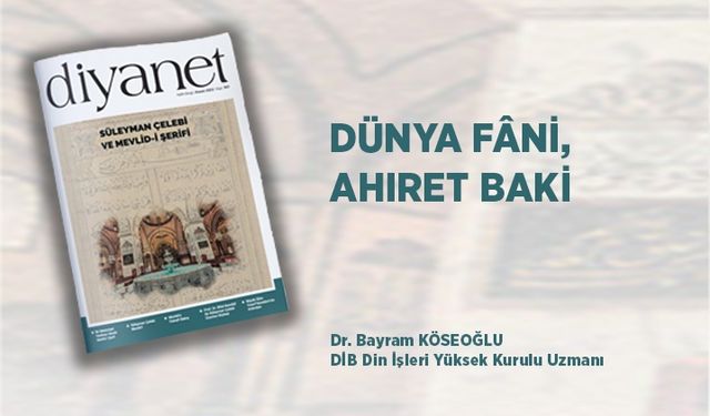 Dünya Fani, Ahiret Baki