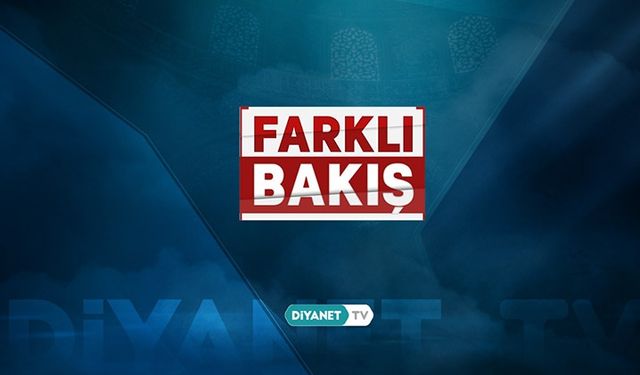 "Farklı Bakış" Diyanet TV'de