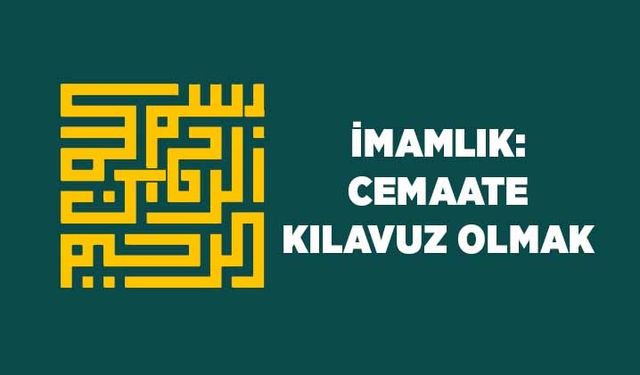 İmamlık: Cemaate Kılavuz Olmak