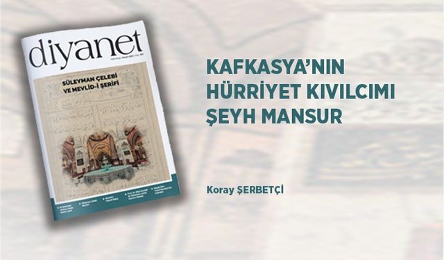 Kafkasya’nın Hürriyet Kıvılcımı Şeyh Mansur