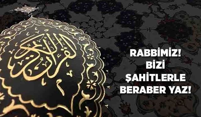 Rabbimiz! Bizi Şahitlerle Beraber Yaz!