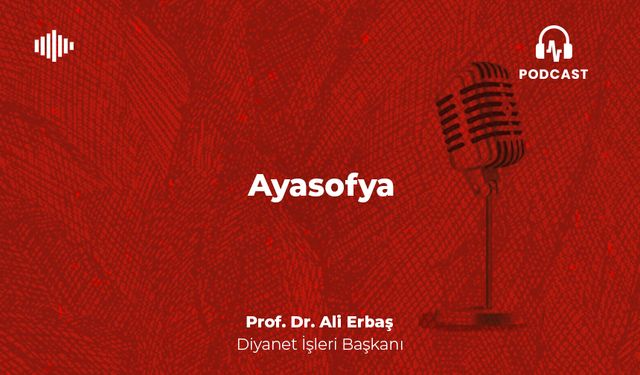 Ayasofya - Prof. Dr. Ali Erbaş