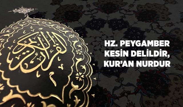 Hz. Peygamber (sas) Kesin Delildir, Kur'an Nurdur