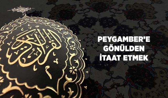 Peygamber'e (sas) Gönülden İtaat Etmek