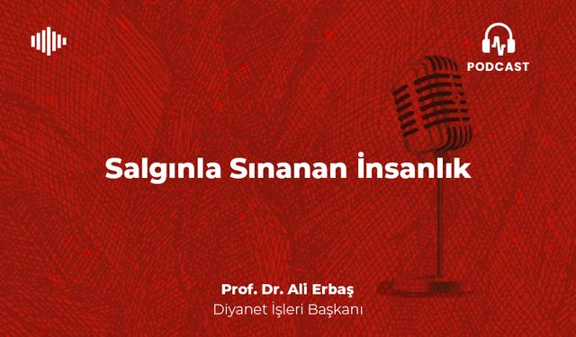 Salgınla Sınanan İnsanlık - Prof. Dr. Ali Erbaş
