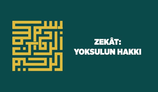 Zekat: Yoksulun Hakkı