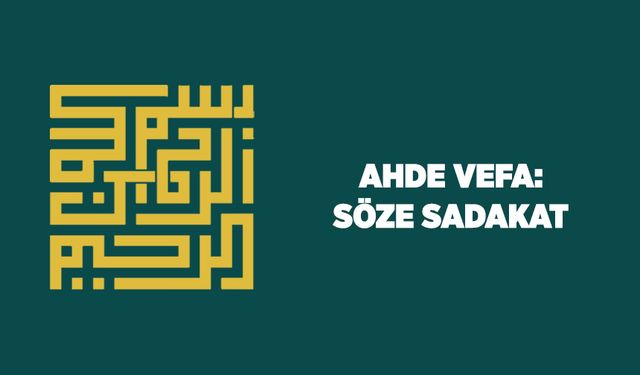 Ahde Vefa: Söze Sadakat