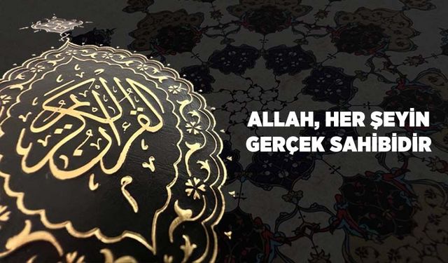 Allah (cc) Her Şeyin Gerçek Sahibidir