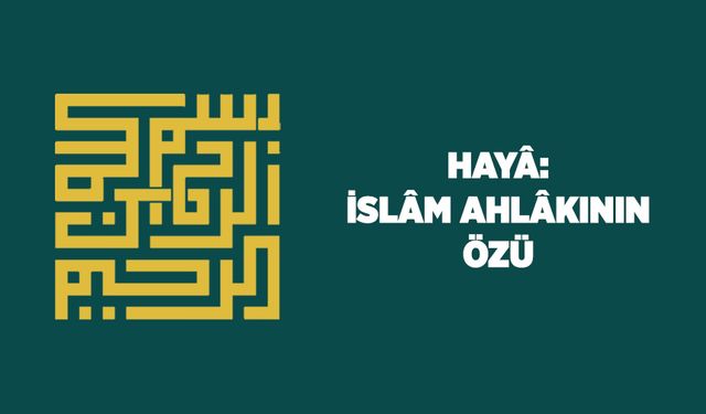 Haya: İslam Ahlakının Özü