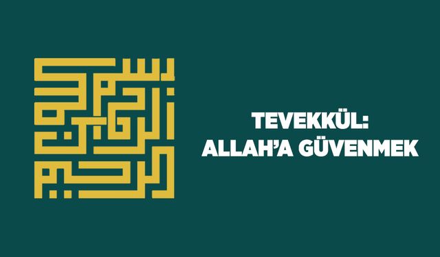 Tevekkül: Allah'a (cc) Güvenmek