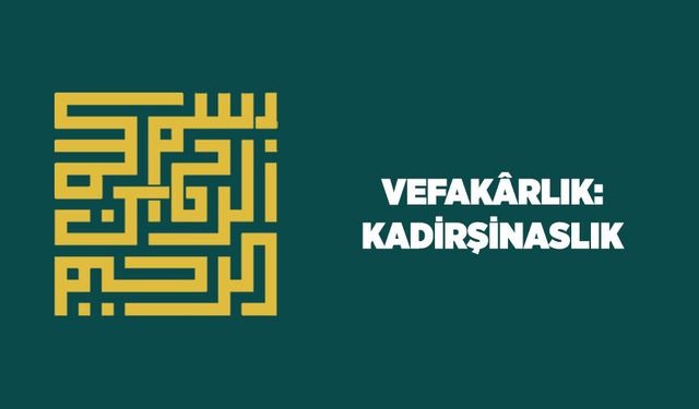 Vefakarlık: Kadirşinaslık