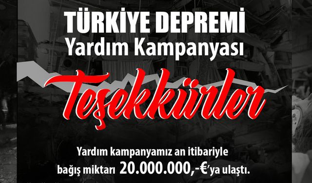 DİTİB’in başlattığı "Türkiye Depremi Yardım Kampanyası" 20 milyon Euro’ya ulaştı