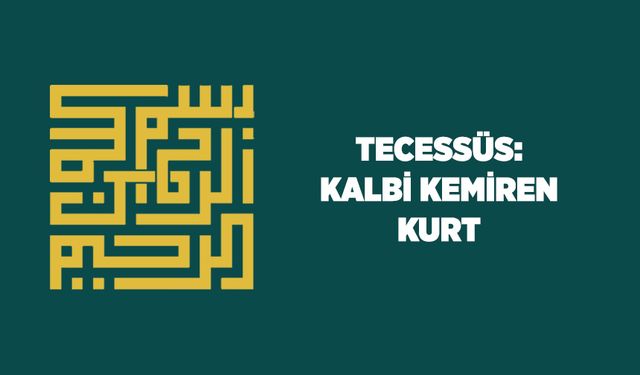 Tecessüs: Kalbi Kemiren Kurt