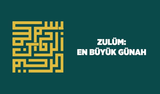 Zulüm: En Büyük Günah