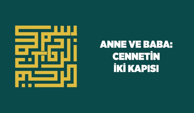 Anne ve Baba: Cennetin İki Kapısı