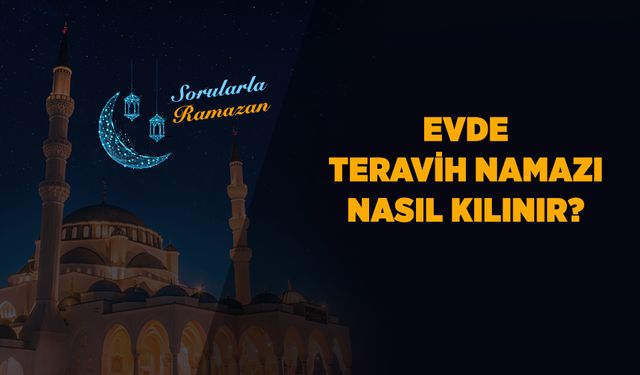 Evde Teravih Namazı nasıl kılınır?