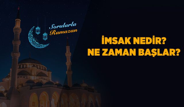 İmsak nedir? Ne zaman başlar?