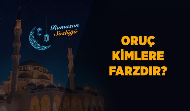 Oruç tutmakla yükümlü olmanın şartları nedir?