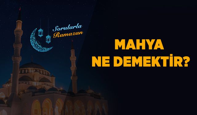 Mahya ne demektir?