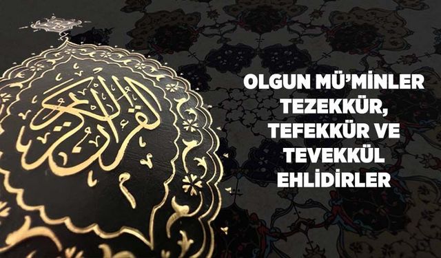 Olgun Müminler, Tezekkür, Tefekkür ve Tevekkül Ehlidirler