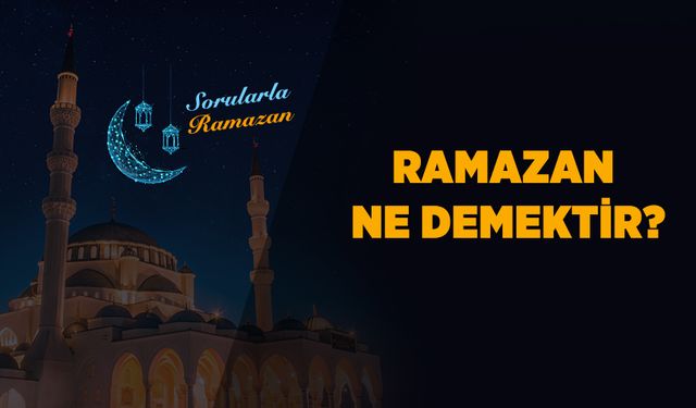 Ramazan ne demektir?