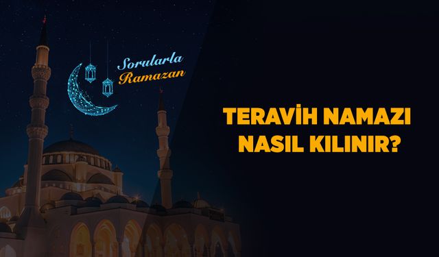 Teravih namazı nasıl kılınır?