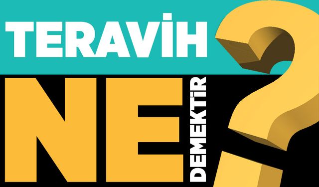 Teravih ne demektir? Asr-ı Saadette Teravih namazı